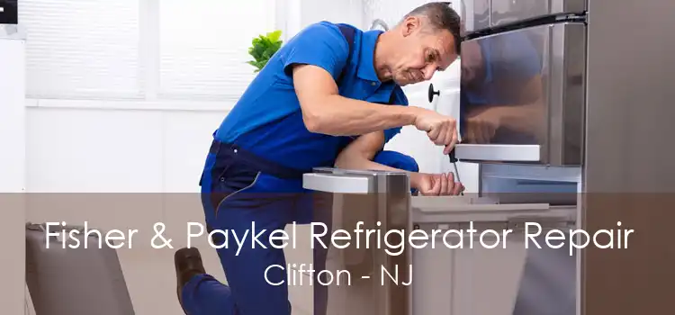 Fisher & Paykel Refrigerator Repair Clifton - NJ