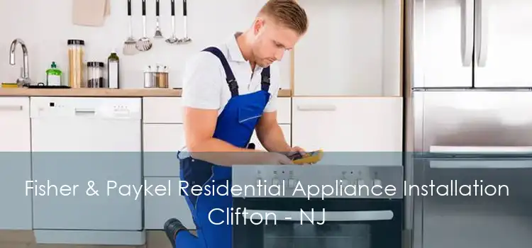 Fisher & Paykel Residential Appliance Installation Clifton - NJ