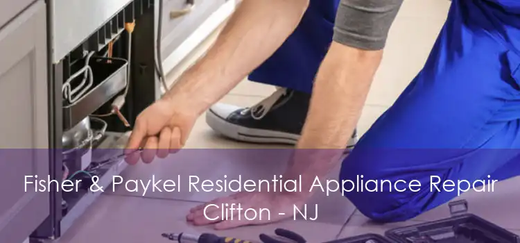 Fisher & Paykel Residential Appliance Repair Clifton - NJ