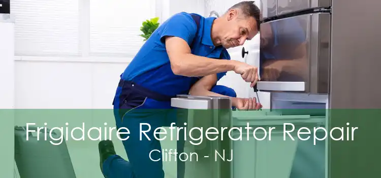 Frigidaire Refrigerator Repair Clifton - NJ