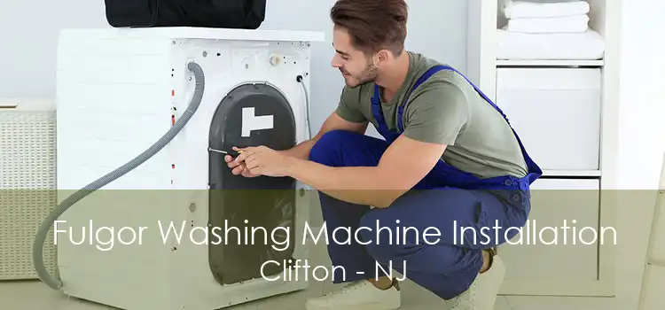 Fulgor Washing Machine Installation Clifton - NJ