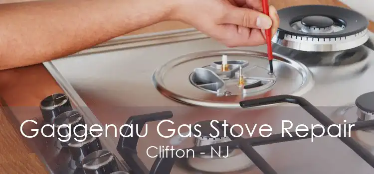 Gaggenau Gas Stove Repair Clifton - NJ