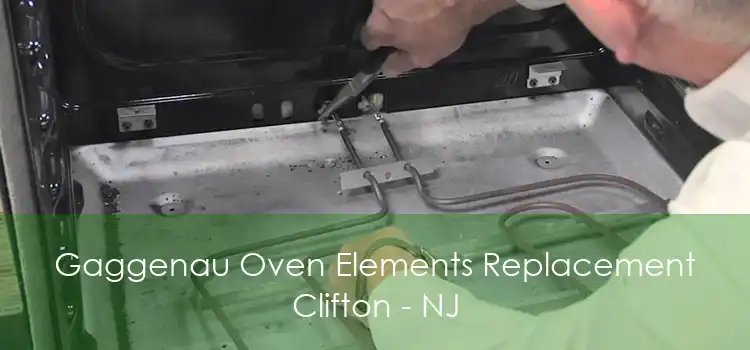 Gaggenau Oven Elements Replacement Clifton - NJ