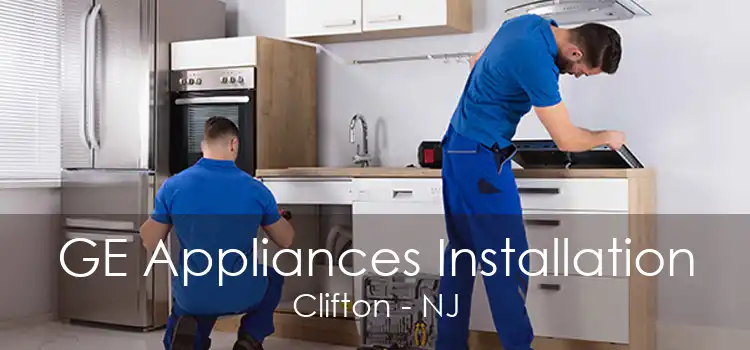 GE Appliances Installation Clifton - NJ