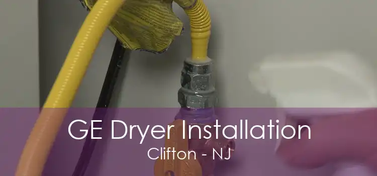 GE Dryer Installation Clifton - NJ