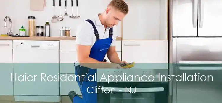 Haier Residential Appliance Installation Clifton - NJ