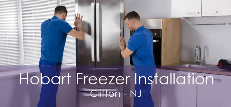 Hobart Freezer Installation Clifton - NJ