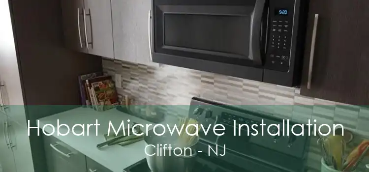 Hobart Microwave Installation Clifton - NJ