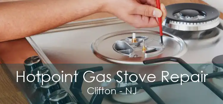 Hotpoint Gas Stove Repair Clifton - NJ