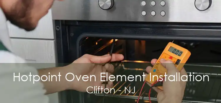 Hotpoint Oven Element Installation Clifton - NJ