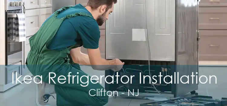 Ikea Refrigerator Installation Clifton - NJ