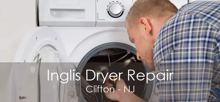 Inglis Dryer Repair Clifton - NJ