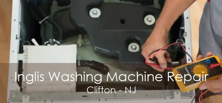 Inglis Washing Machine Repair Clifton - NJ