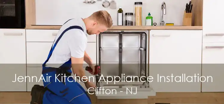 JennAir Kitchen Appliance Installation Clifton - NJ