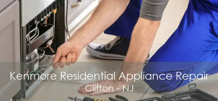 Kenmore Residential Appliance Repair Clifton - NJ