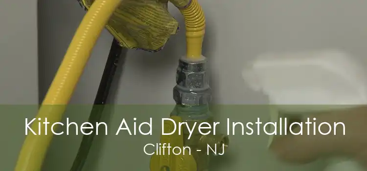 Kitchen Aid Dryer Installation Clifton - NJ