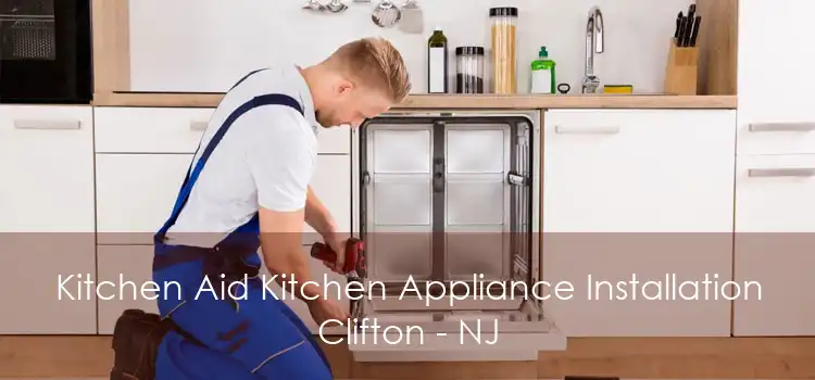 Kitchen Aid Kitchen Appliance Installation Clifton - NJ