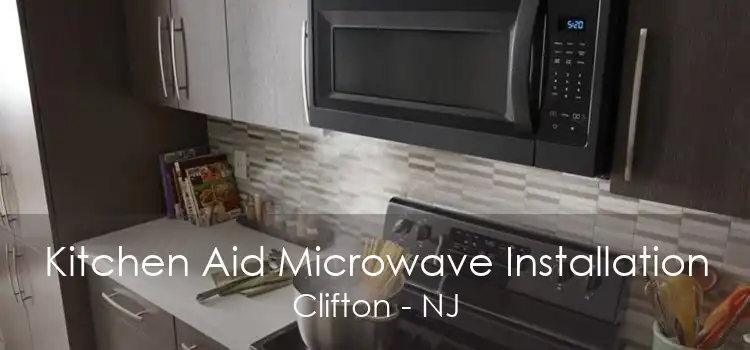 Kitchen Aid Microwave Installation Clifton - NJ