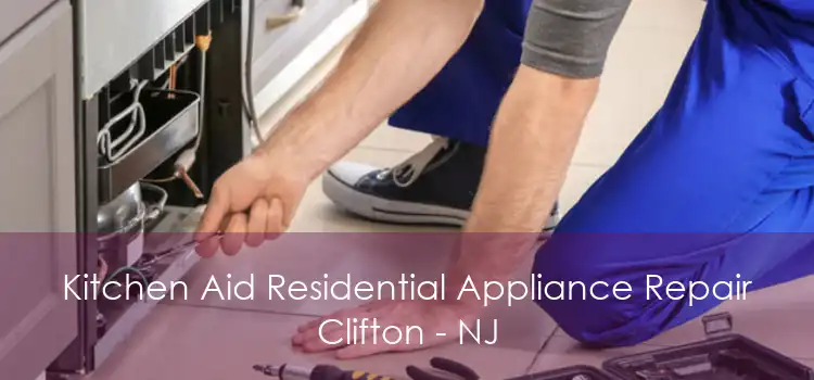 Kitchen Aid Residential Appliance Repair Clifton - NJ