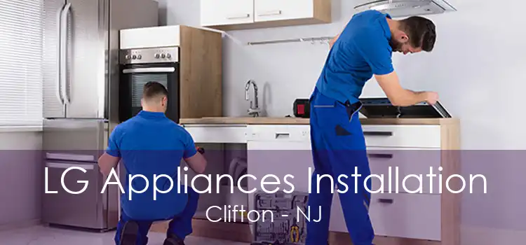 LG Appliances Installation Clifton - NJ