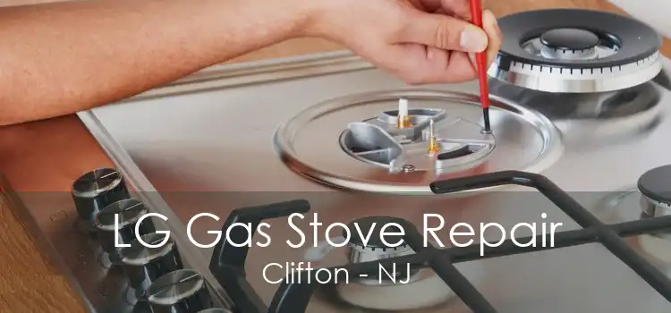 LG Gas Stove Repair Clifton - NJ