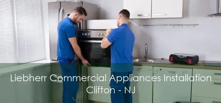 Liebherr Commercial Appliances Installation Clifton - NJ