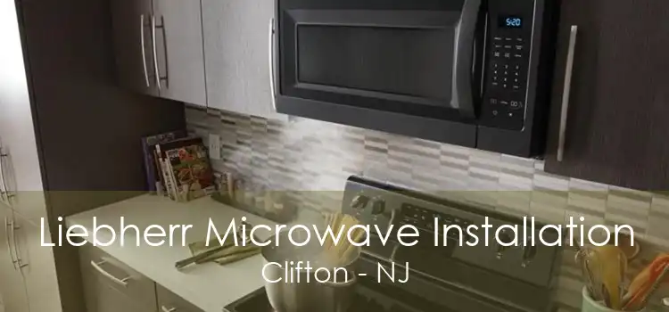 Liebherr Microwave Installation Clifton - NJ