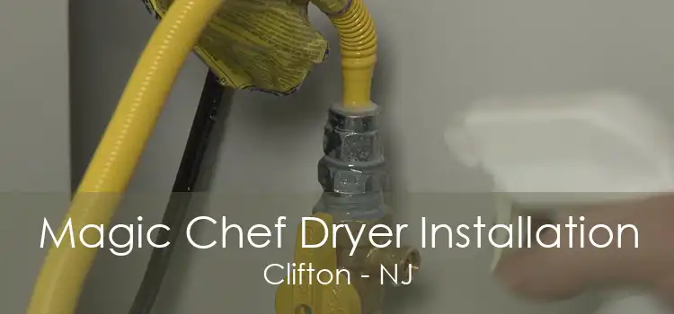 Magic Chef Dryer Installation Clifton - NJ