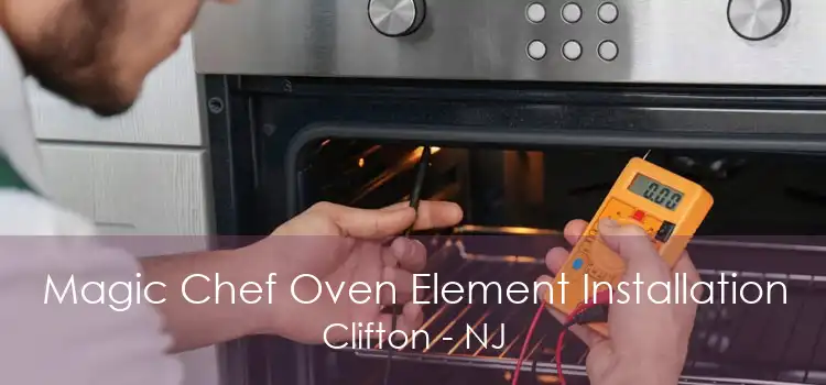 Magic Chef Oven Element Installation Clifton - NJ