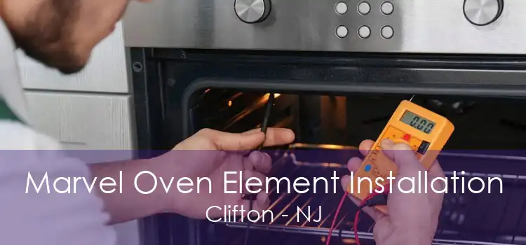 Marvel Oven Element Installation Clifton - NJ