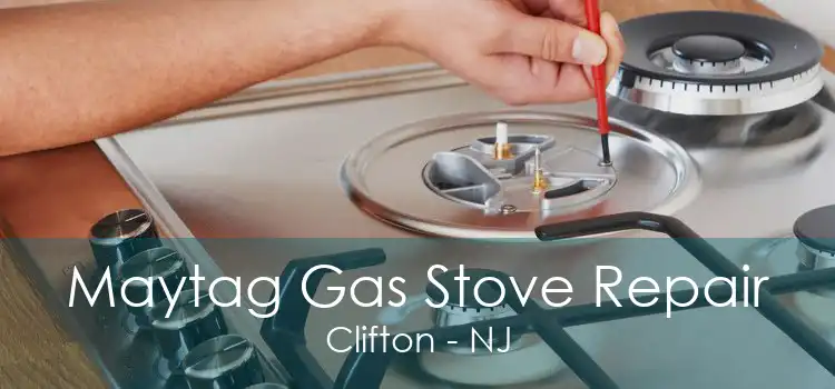 Maytag Gas Stove Repair Clifton - NJ