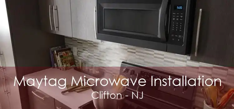 Maytag Microwave Installation Clifton - NJ