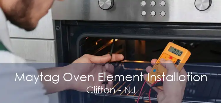 Maytag Oven Element Installation Clifton - NJ