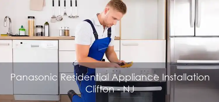 Panasonic Residential Appliance Installation Clifton - NJ