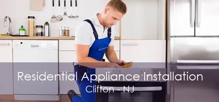 Residential Appliance Installation Clifton - NJ