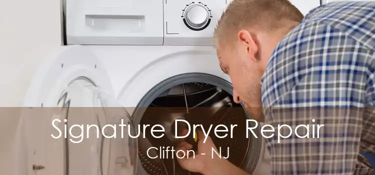 Signature Dryer Repair Clifton - NJ