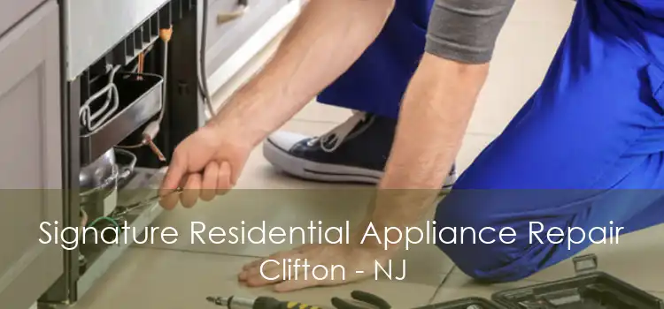 Signature Residential Appliance Repair Clifton - NJ