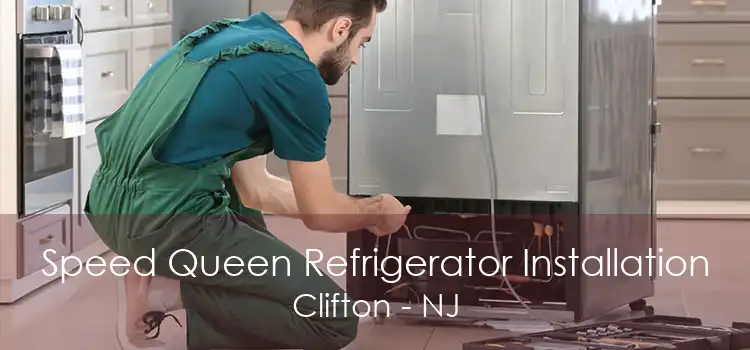 Speed Queen Refrigerator Installation Clifton - NJ