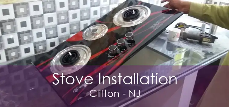 Stove Installation Clifton - NJ