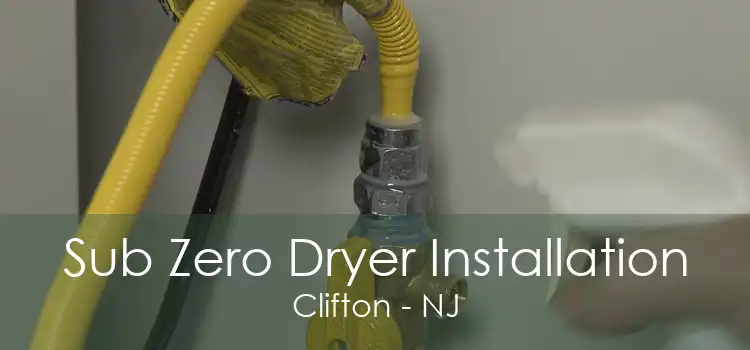 Sub Zero Dryer Installation Clifton - NJ