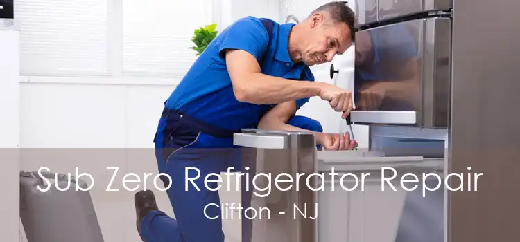 Sub Zero Refrigerator Repair Clifton - NJ