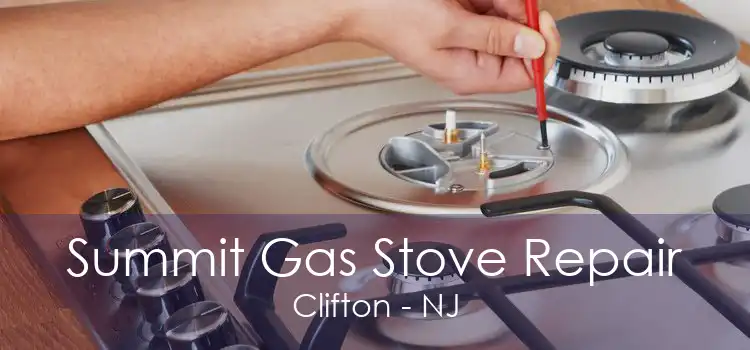 Summit Gas Stove Repair Clifton - NJ