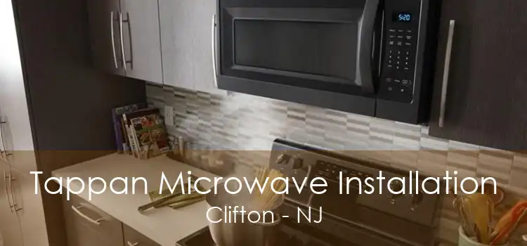 Tappan Microwave Installation Clifton - NJ