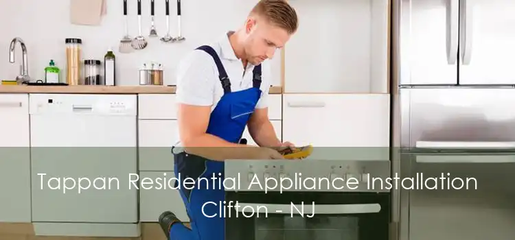 Tappan Residential Appliance Installation Clifton - NJ