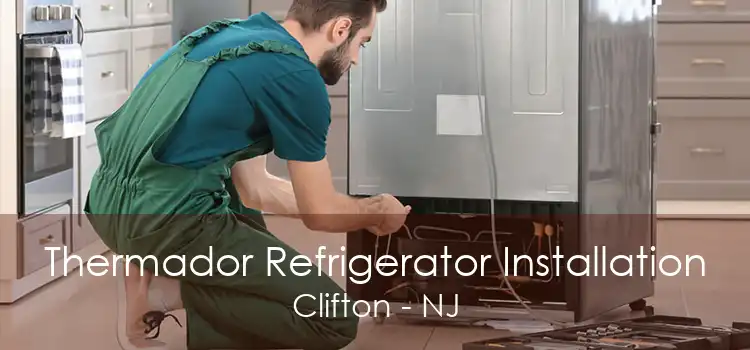 Thermador Refrigerator Installation Clifton - NJ