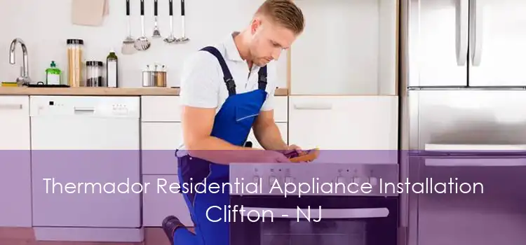 Thermador Residential Appliance Installation Clifton - NJ