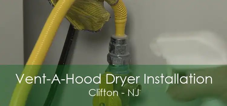 Vent-A-Hood Dryer Installation Clifton - NJ