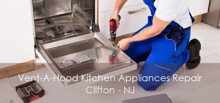 Vent-A-Hood Kitchen Appliances Repair Clifton - NJ