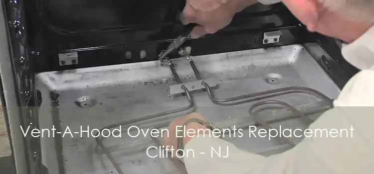 Vent-A-Hood Oven Elements Replacement Clifton - NJ