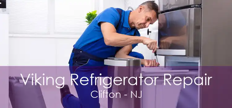 Viking Refrigerator Repair Clifton - NJ